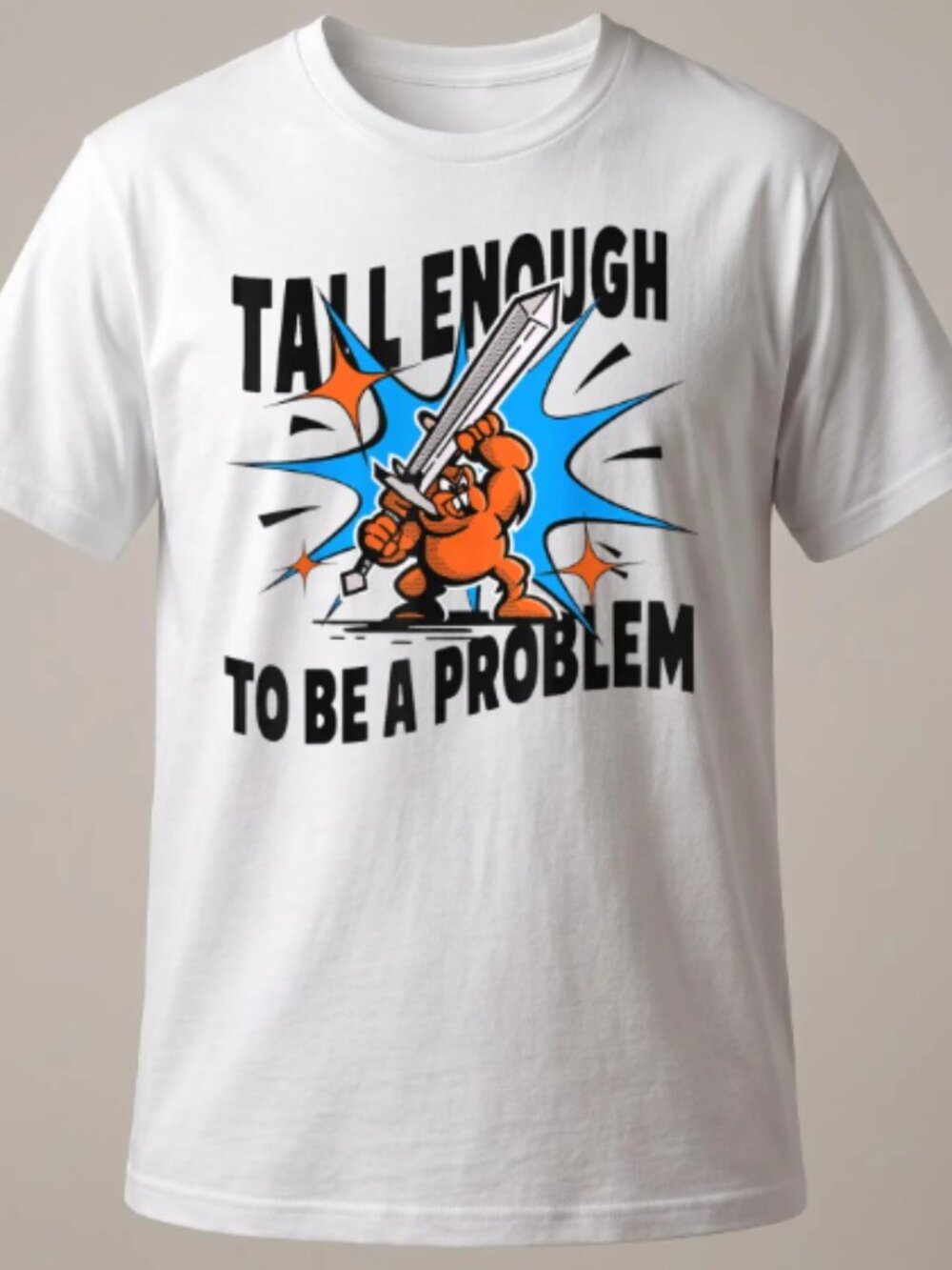 Tall Enough To Be A Problem Cartoon Character T-Shirt